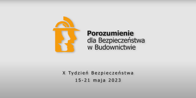 Tydzień Bezpieczeństwa 2023 r. Porozumienie dla Bezpieczeństwa w Budownictwie 