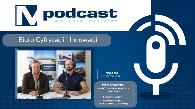 MPodcast: Cyfryzacja w Mostostalu Warszawa