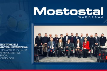 Przedstawiciele Mostostalu Warszawa członkami Grupy ds. BIM przy Ministerstwie Rozwoju i Technologii
