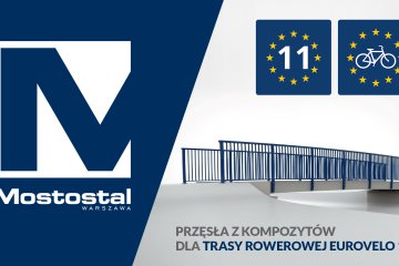 Mostostal Warszawa dostarczy przęsła z kompozytów dla trasy rowerowej EuroVelo 11