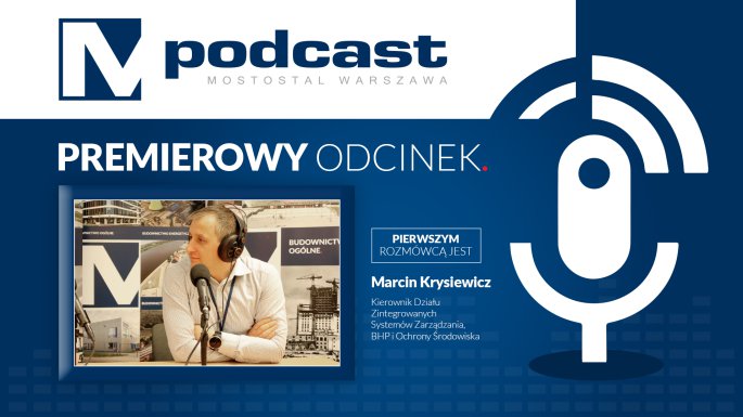 MPodcast: bezpieczeństwo pracy jest priorytetem Mostostalu Warszawa